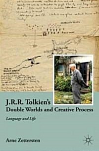 J.R.R. Tolkiens Double Worlds and Creative Process : Language and Life (Hardcover)
