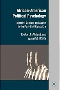 African-American Political Psychology : Identity, Opinion, and Action in the Post-Civil Rights Era (Hardcover)