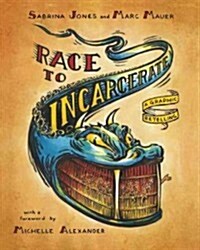 Race To Incarcerate : A Graphic Retelling (Paperback)