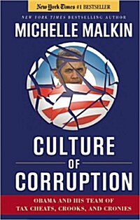 Culture of Corruption: Obama and His Team of Tax Cheats, Crooks, and Cronies (Paperback, Updated)