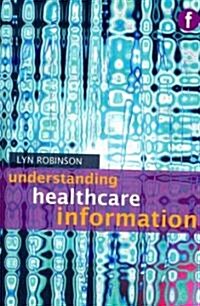 Understanding Healthcare Information (Paperback)
