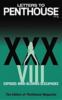 Letters to Penthouse XXXVIII: Exposed: Mind-Blowing Sexcapades (Mass Market Paperback)