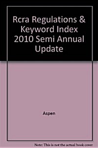 Rcra Regulations & Keyword Index 2010 Semi Annual Update (Paperback)