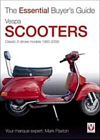 Vespa Scooters : Classic Two-stroke Models, 1960-2008 (Paperback)