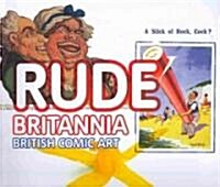 Rude Britannia: British Comic Art (Paperback)