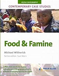AS/A2 Geography Contemporary Case Studies : Food and Famine (Paperback)