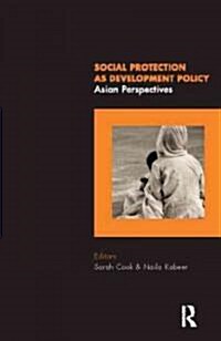 Social Protection as Development Policy : Asian Perspectives (Hardcover)