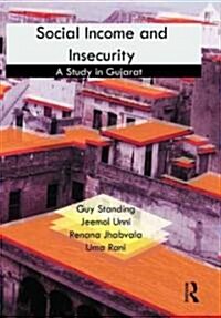 Social Income and Insecurity : A Study in Gujarat (Hardcover)