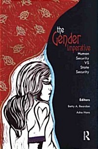 The Gender Imperative : Human Security vs State Security (Hardcover)