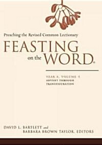 Feasting on the Word: Year A, Volume 1: Preaching the Revised Common Lectionary (Hardcover)