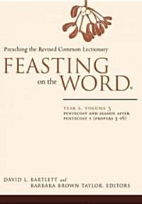 Feasting on the Word: Year A, Volume 3: Preaching the Revised Common Lectionary (Hardcover)