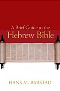 A Brief Guide to the Hebrew Bible (Paperback)