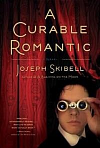 A Curable Romantic (Hardcover, 1st, Deckle Edge)