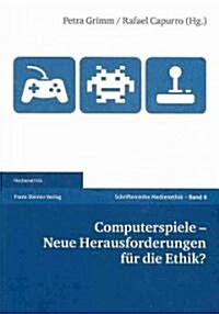 Computerspiele - Neue Herausforderungen Fur Die Ethik? (Paperback)