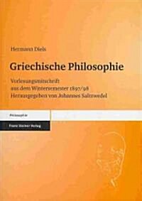 Griechische Philosophie: Vorlesungsmitschrift Aus Dem Wintersemester 1897/98 (Paperback)