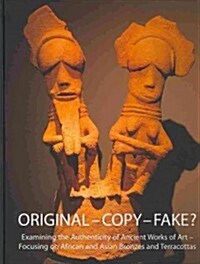Original - Copy - Fake?: International Symposium (Hardcover)