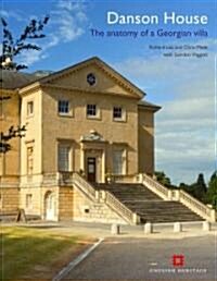 Danson House : The Anatomy of a Georgian Villa (Paperback)