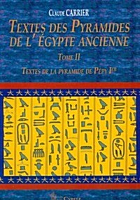 Textes Des Pyramides de l?ypte Ancienne, Tome II: Textes de la Pyramide de P?y Ier (Paperback)