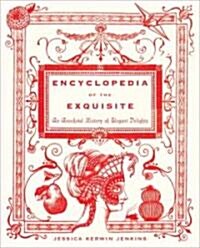 [중고] Encyclopedia of the Exquisite: An Anecdotal History of Elegant Delights (Hardcover, Deckle Edge)