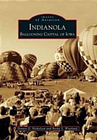 Indianola: Ballooning Capital of Iowa (Paperback)