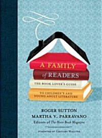 A Family of Readers: The Book Lovers Guide to Childrens and Young Adult Literature (Hardcover)