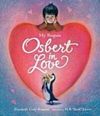 My Penguin Osbert in Love (Hardcover)