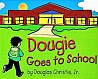 Dougie Goes to School (Paperback)