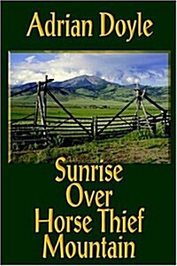 Sunrise Over Horse Thief Mountain (Hardcover)