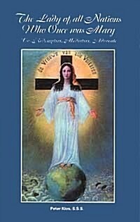 The Lady of All Nations Who Once Was Mary (Paperback)