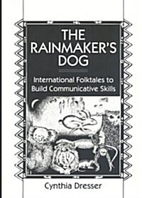 The Rainmakers Dog: International Folktales to Build Communicative Skills (Paperback)