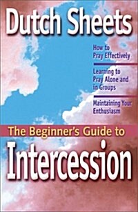 The Beginners Guide to Intercession (Paperback, Book Club (BCE/BOMC)