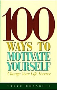 100 Ways to Motivate Yourself (Hardcover, Unknown)