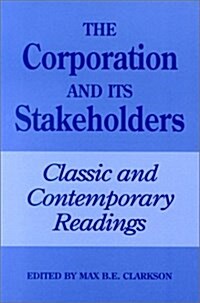 The Corporation and Its Stakeholders: Classic and Contemporary Readings (Paperback)