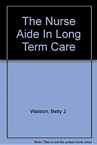 The Nurse Aide in Long-Term Care (Paperback)