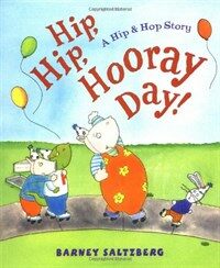 Hip, Hip, hooray day!: a Hip & Hop story