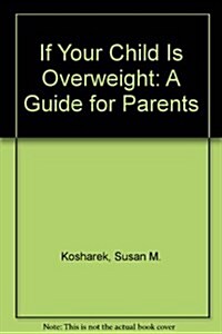 If Your Child Is Overweight (Paperback, 2nd)