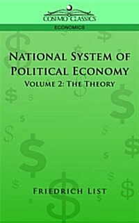 National System of Political Economy - Volume 2: The Theory (Paperback)