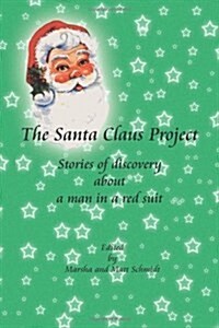 The Santa Claus Project: Stories of Discovery about a Man in a Red Suit (Paperback)