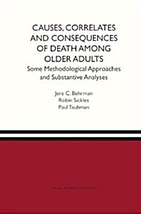 Causes, Correlates and Consequences of Death Among Older Adults: Some Methodological Approaches and Substantive Analyses (Paperback, 1998)