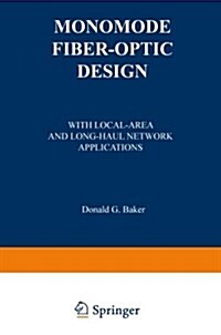 Monomode Fiber-Optic Design: With Local-Area and Long-Haul Network Applications (Paperback, Softcover Repri)