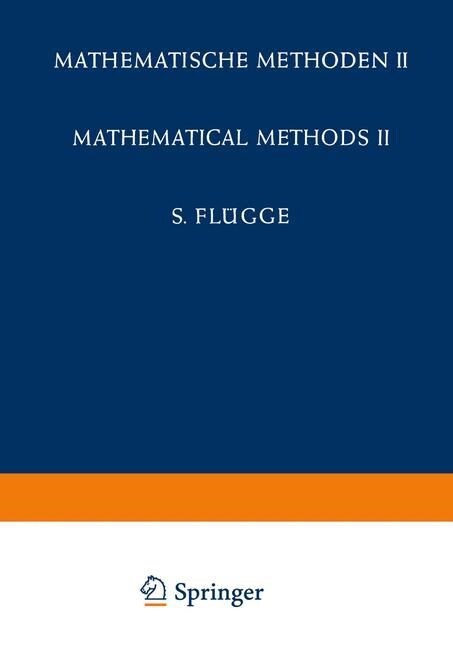 Encyclopedia of Physics / Handbuch Der Physik: Mathematical Methods II / Mathematische Methoden II (Paperback, Softcover Repri)