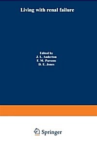 Living with Renal Failure: Proceedings of a Multidisciplinary Symposium Held at the University of Stirling, 7-8 July, 1977 (Paperback, Softcover Repri)