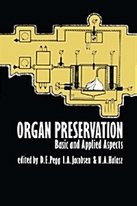 Organ Preservation: Basic and Applied Aspects a Symposium of the Transplantation Society (Paperback, Softcover Repri)