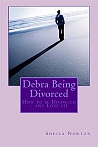 Debra Being Divorced (Paperback)
