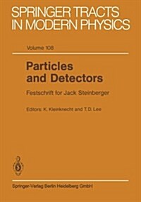 Particles and Detectors: Festschrift for Jack Steinberger (Paperback, Softcover Repri)