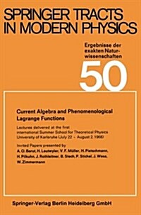 Current Algebra and Phenomenological Lagrange Functions: Invited Papers Presented at the First International Summer School for Theoretical Physics Uni (Paperback, Softcover Repri)
