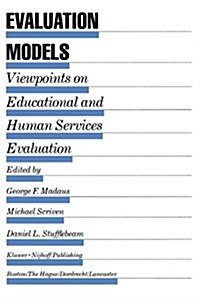 Evaluation Models: Viewpoints on Educational and Human Services Evaluation (Paperback, Softcover Repri)