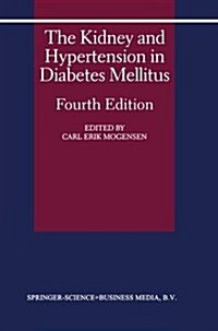 The Kidney and Hypertension in Diabetes Mellitus (Paperback, 4, 1998. Softcover)