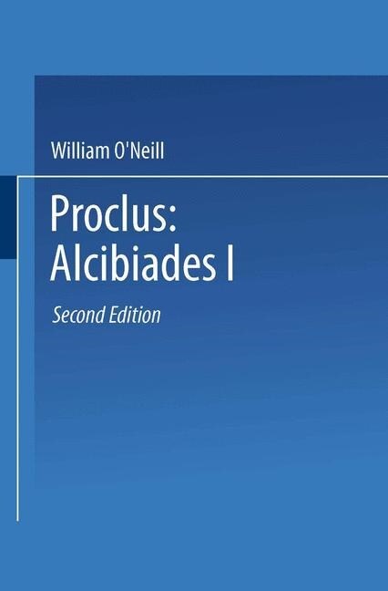 Proclus: Alcibiades I: A Translation and Commentary (Paperback, Softcover Repri)
