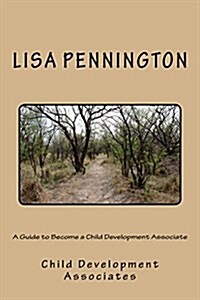 A Guide to Become a Child Development Associate (Paperback)